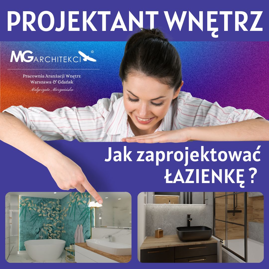 Architekt Wnętrz Warszawa ➜ Gdańsk ➜ PROJEKTY – ŁAZIENKI Projektant Łazienek Warszawa Mazowieckie ➜ Jak zaprojektować łazienkę? Jak zaprojektować łazienkę?