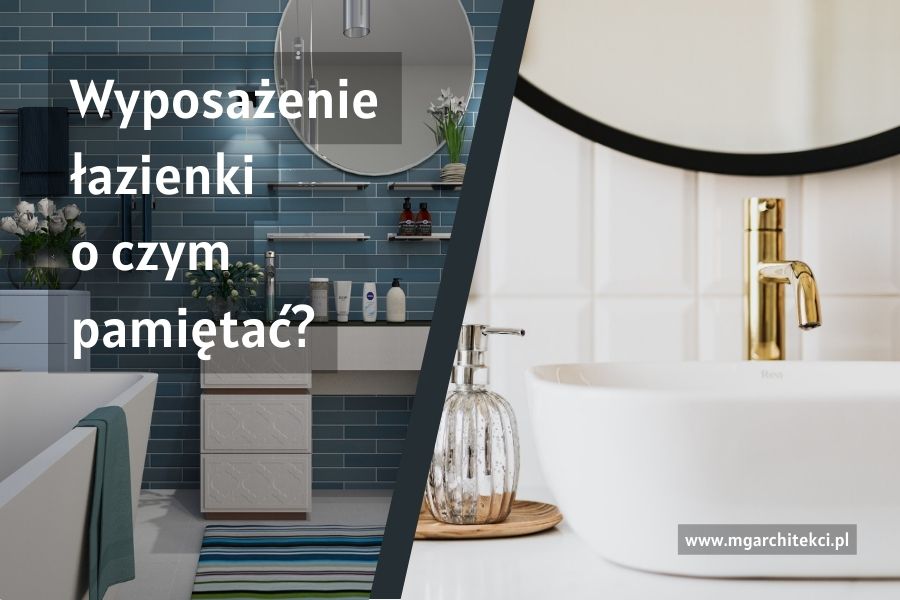 Wyposażenie łazienki o&nbsp;czym pamiętać?
