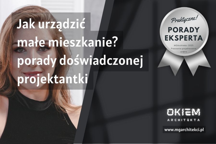 Jak urządzić małe mieszkanie? Porady od&nbsp;doświadczonej projektantki.