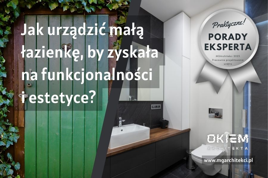 Jak urządzić małą funkcjonalną i&nbsp;estetyczną łazienkę?