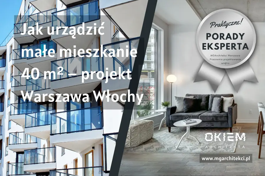 Jak urządzić małe mieszkanie 40 m²? – projekt Warszawa Włochy