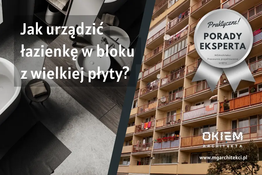 Jak urządzić łazienkę w&nbsp;bloku z&nbsp;wielkiej płyty?