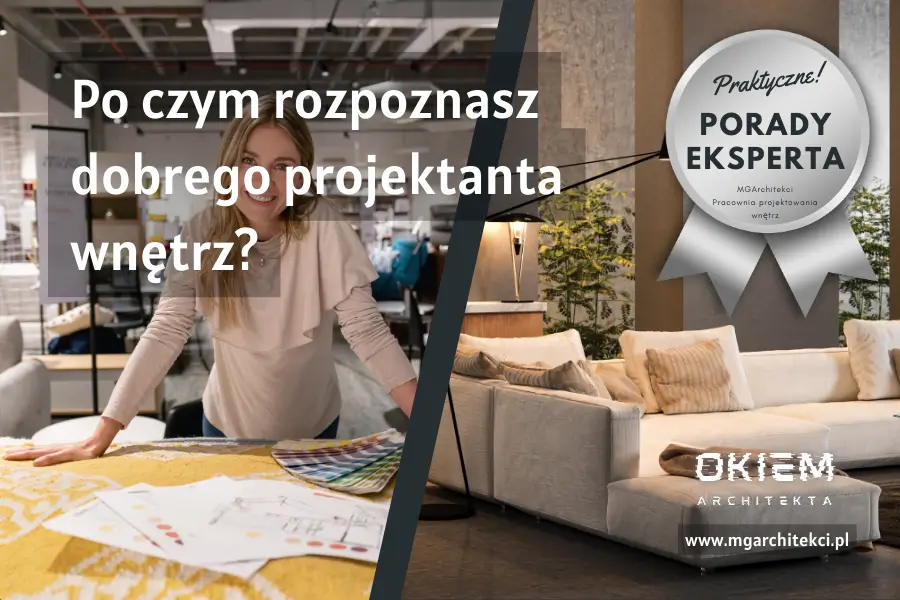 Po&nbsp;czym poznasz dobrego projektanta wnętrz?