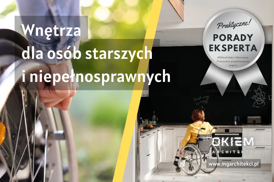 Wnętrza dla osób starszych i&nbsp;niepełnosprawnych